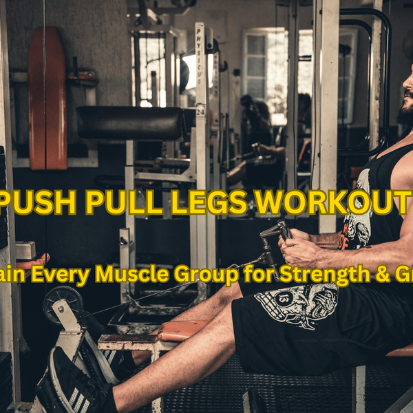 PPL Workout Plan – Maximize Muscle Growth with Push/Pull/Legs